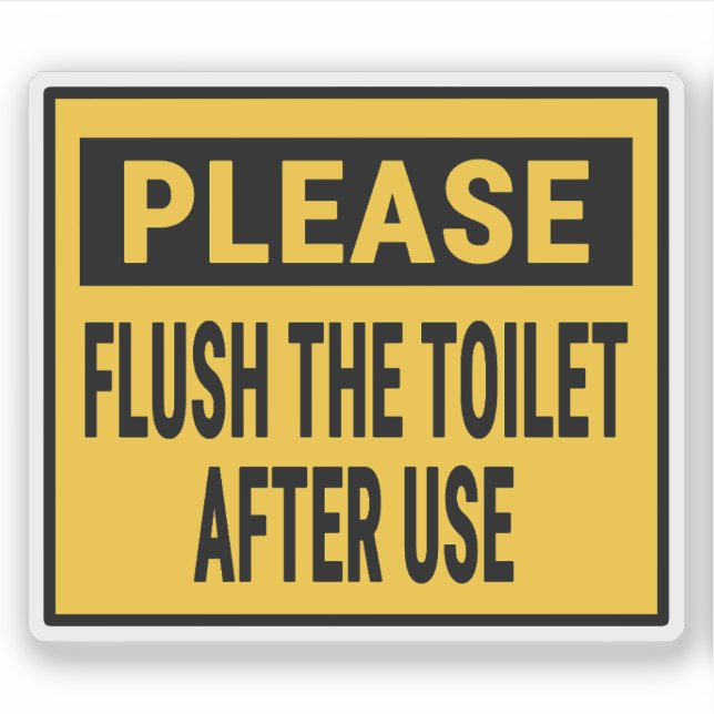 Please Flush The Toilet After Use (Front)