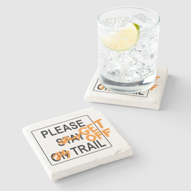 Please "Get Off" Trail - Stone Coaster (Side)