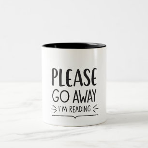 Please Go Away I'm Reading Mug – Book Lover