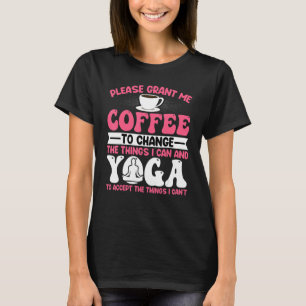 Please Grant Me Coffee to Change the Things I Can T-Shirt