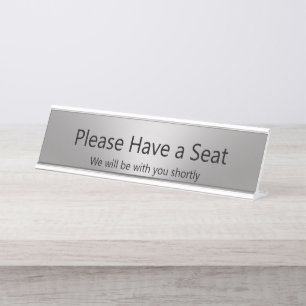 Please Have a Seat We Will Be With You Silver Desk Name Plate