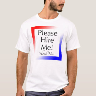 "Please Hire Me!" - Tshirt for the unemployed (2)