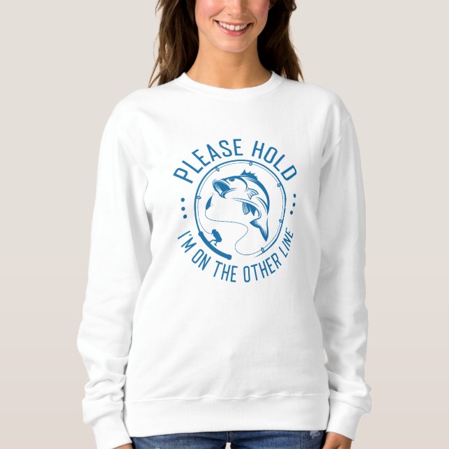 Please Hold Sweatshirt (Front)