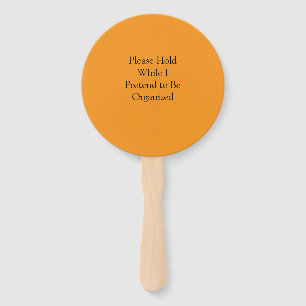 Please Hold While I Pretend to Be Organised Hand Fan