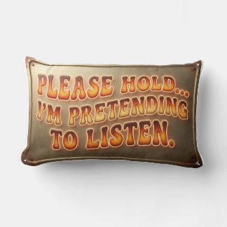 please hold while i pretend to listen lumbar cushion