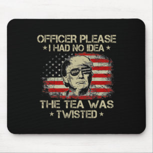 Please I Had No Idea The Tea Twisted Usa Flag Trum Mouse Pad