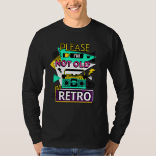 Please I'm Not Old I'm Retro Fun 80s Music Art T-Shirt