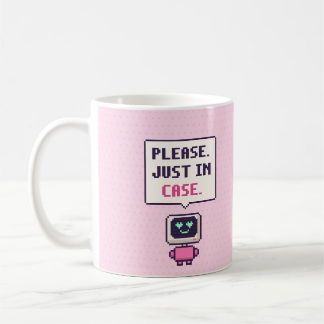 Please. Just In Case. Funny AI Pixel Mug (Left)