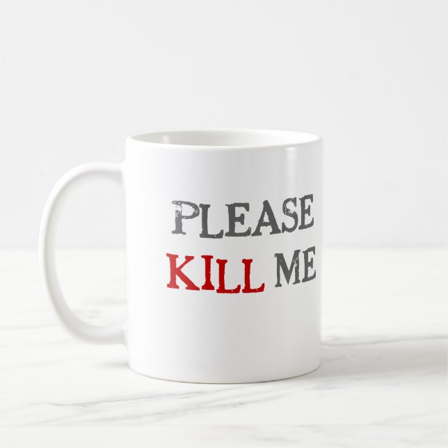 Please Kill Me Mug - Boring Office (Left)