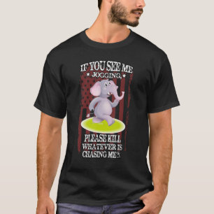 Please Kill Whatever Is Chasing Me Humourous T-Shirt