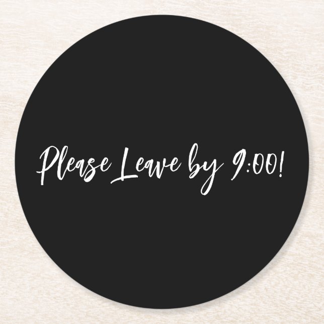 Please Leave by 9:00 Funny Message Black Round Paper Coaster (Front)