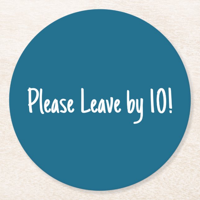 Please Leave by 9:00 Funny Message Black Round Paper Coaster (Front)