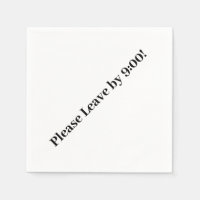 Please Leave by 9:00! Simple Design Funny Message