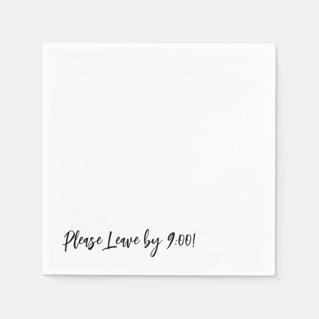 Please Leave by 9:00! Simple Design Funny Message Napkin (Front)