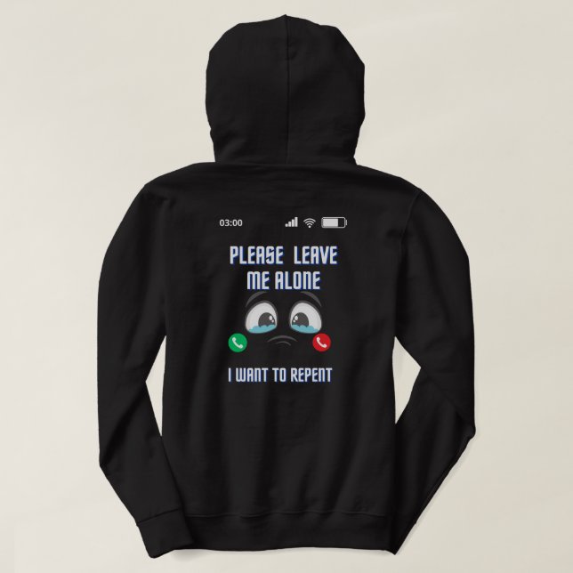 Please Leave Me Alone I Want To Repent T-Shirt Hoodie (Design Back)