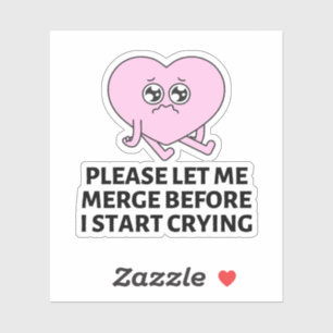  Please Let Me Merge Before I Start Crying Bumper 