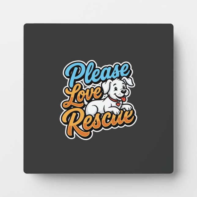 Please Love Rescue Dog Plaque (Front)