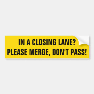 Please Merge Don't Pass in Closing Lanes Bumper Sticker
