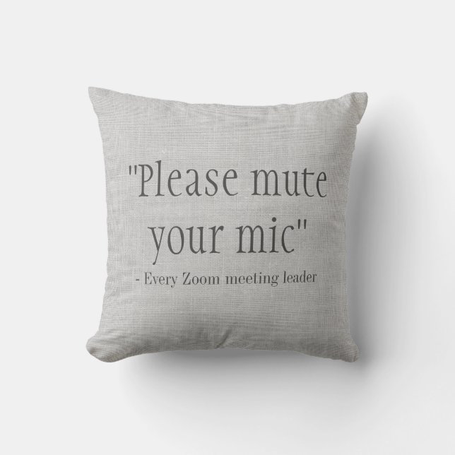 Please Mute Your Mic Funny Throw Pillow (Front)
