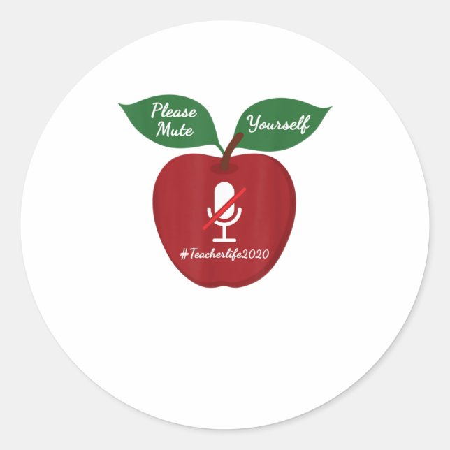 Please Mute Yourself Teacher Life 2020 Classic Round Sticker (Front)