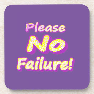 "Please No Failure!" Cute Design. Buy Now Coaster