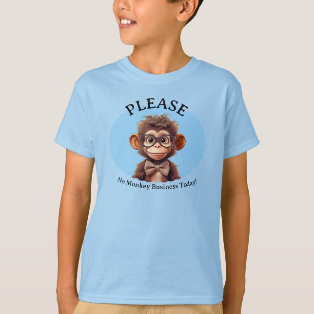 please no monkey business  T-Shirt (Front)