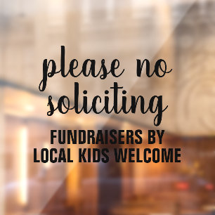 please no soliciting fundraisers by local kids
