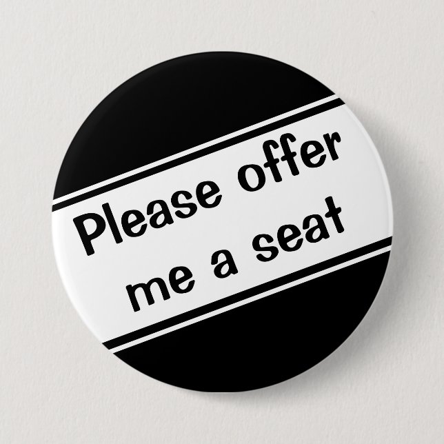 Please offer Me a Seat 7.5 Cm Round Badge (Front)
