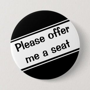 Please offer Me a Seat 7.5 Cm Round Badge