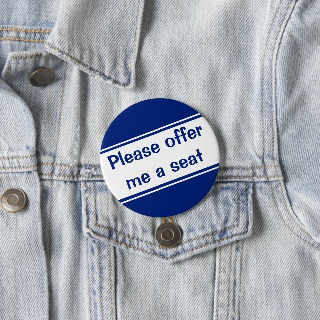 Please Offer Me a Seat (Blue) 7.5 Cm Round Badge (In Situ)