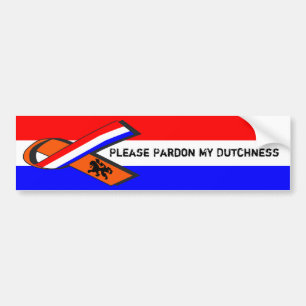 Please Pardon My Dutchness Bumper Sticker
