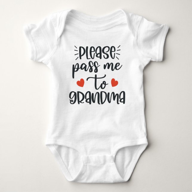 Please Pass Me To Grandma Baby Bodysuit (Front)
