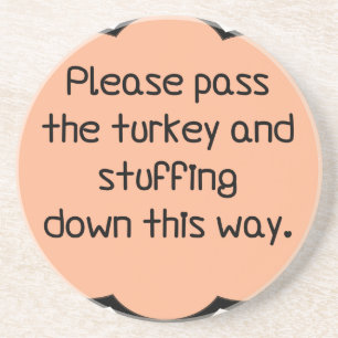 Please Pass The Turkey and Stuffing Coaster
