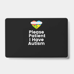 Please Patient I Have Autism Shirt Autism ID Badge