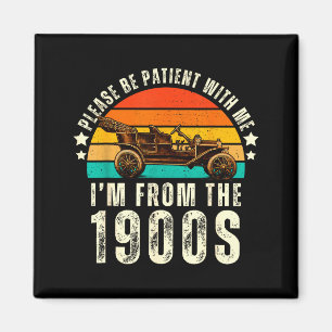 Please patient i'm 1900s funny over hill Design Magnet