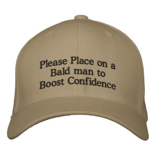 Please Place on a Bald man to Boost Confidence Embroidered Hat