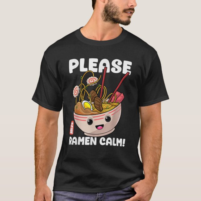 Please Ramen Calm Funny Anime Kawaii Noodles Japan T-Shirt (Front)
