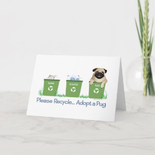 Please Recycle, Adopt A Pug Card