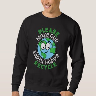 Please Recycle - Environmental Awareness Earth Des Sweatshirt