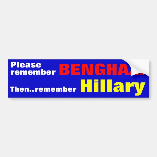 Please remember BENGHAZI  Then remember Hillary Bumper Sticker (Front)