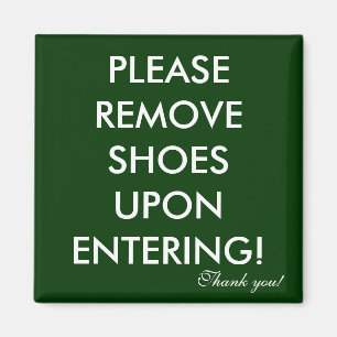 Please remove shoes magnet
