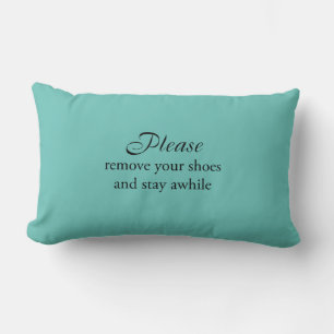 Please remove your shoes and stay awhile Pillow