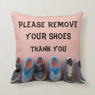 Please Remove Your Shoes Cute Quote Throw Pillow