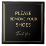 Please Remove Your Shoes Sign black and gold Tile<br><div class="desc">"please remove your shoes",  "elegant classic black gold" "modern minimal minimalist",  "classy thank you message",  "fancy plaque entrance request",  "luxury establishment thanks",  "removing shoe before entry",  "clean entranceway welcome",  "stylish minimalistic house",  "home take off footwear"</div>
