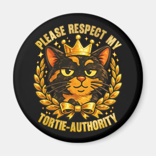 Please Respect My Tortie-Authority Funny Cat Magnet