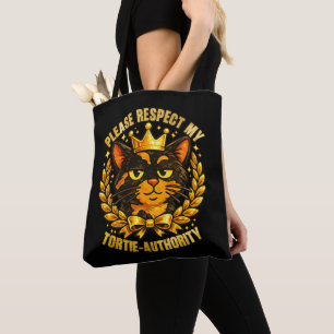 Please Respect My Tortie-Authority Funny Cat Tote Bag