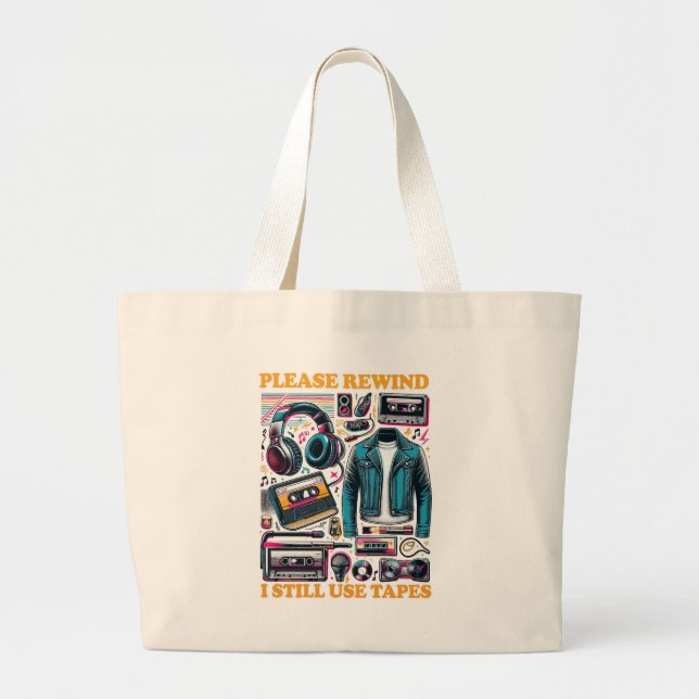 Please Rewind - I still Use Tabes Large Tote Bag (Front)