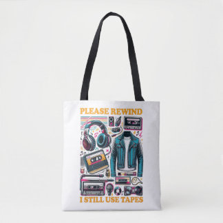 Please Rewind - I still Use Tabes Tote Bag