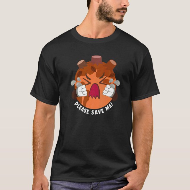 Please Save me Earth Rainforest Reforestation T-Shirt (Front)