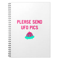 Please Send UFO Pics Funny Alien Space Quote